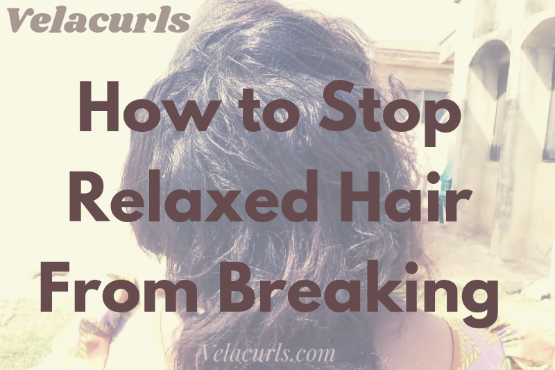 How to stop relaxed hair from breaking velacurls