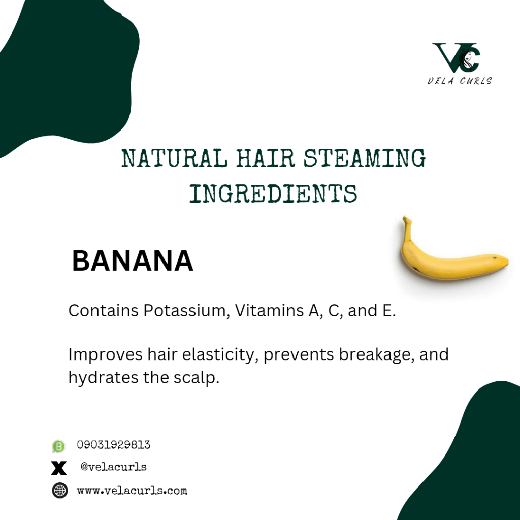 banana is one of the natural hair steaming ingredients